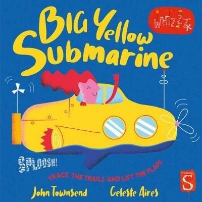 Sploosh! Big Yellow Submarine - John Townsend - cover