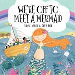 We're Off to Meet A Mermaid