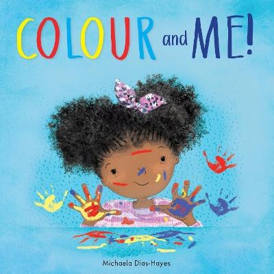 Colour and Me! - Michaela Dias-Hayes - cover