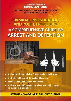 Comprehensive Guide To Arrest And Detention: Straightforward Crime Reference Series - Stephen Wade,Stuart Gibbon - cover