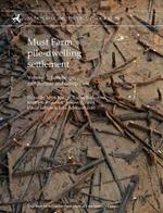 Must Farm pile-dwelling settlement: Volume 1. Landscape, architecture and occupation
