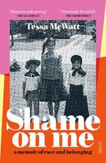 Shame On Me: a memoir of race and belonging