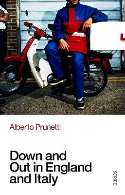 Down and Out in England and Italy - Alberto Prunetti - cover