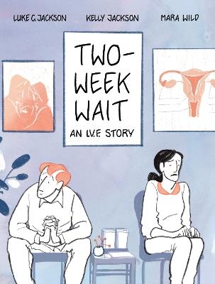 Two-Week Wait: an IVF story - Luke Jackson,Kelly Jackson - cover