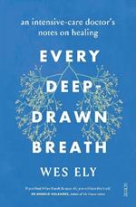 Every Deep-Drawn Breath: an intensive-care doctor's notes on healing