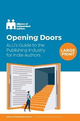 Opening Doors: ALLi's Guide to the Publishing Industry for Indie Authors - Alliance of Independent Authors - cover