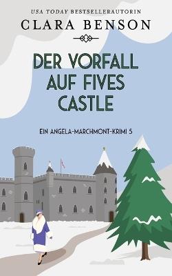 Der Vorfall auf Fives Castle - Clara Benson - cover
