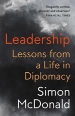 Leadership: Lessons from a Life in Diplomacy
