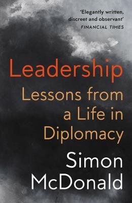 Leadership: Lessons from a Life in Diplomacy - Simon McDonald - cover