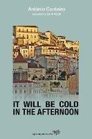 It Will Be Cold In The Afternoon