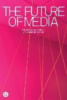 The Future of Media - Joanna Zylinska,Goldsmiths Media - cover