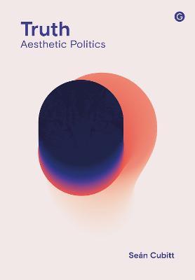 Truth: Aesthetic Politics - Sean Cubitt - cover
