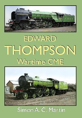 Edward Thompson Wartime CME - Simon A.C. Martin - cover