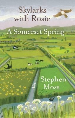Skylarks with Rosie: A Somerset Spring - Stephen Moss - cover