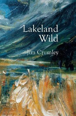 Lakeland Wild - Jim Crumley - cover