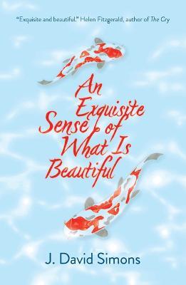 An Exquisite Sense of What is Beautiful - J. David Simons - cover