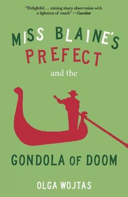 Miss Blaine's Prefect and the Gondola of Doom - Olga Wojtas - cover