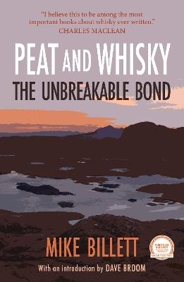 Peat and Whisky: The Unbreakable Bond - Mike Billett - cover