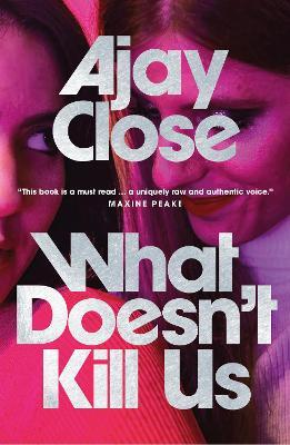What Doesn't Kill Us - Ajay Close - cover