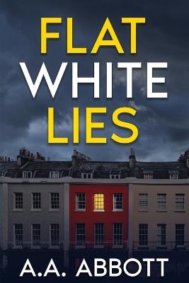 Flat White Lies - Aa Abbott - cover