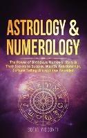 Astrology & Numerology: The Power Of Birthdays, Numbers, Stars & Their Secrets to Success, Wealth, Relationships, Fortune Telling & Happiness Revealed (2 in 1 Bundle) - Sofia Visconti - cover