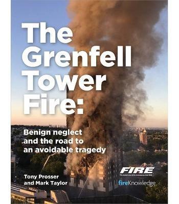 Grenfell Tower Fire: Benign neglect and the road to an avoidable tragedy - Tony Prosser,Mark Taylor - cover