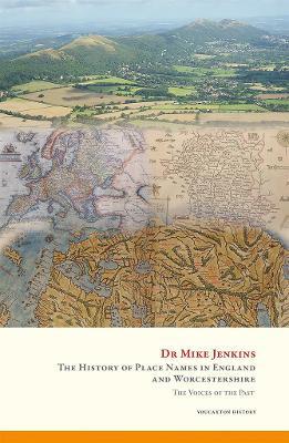 The History of Place Names in England and Worcestershire: The Voices of the Past - Mike Jenkins - cover
