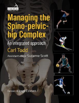 Managing the Spino-Pelvic-Hip Complex: An Integrated Approach - Carl Todd - cover