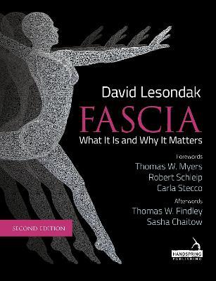 Fascia - What It Is, and Why It Matters, Second Edition - David Lesondak - cover