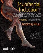 Myofascial Induction™ Vol 2: The Lower Body