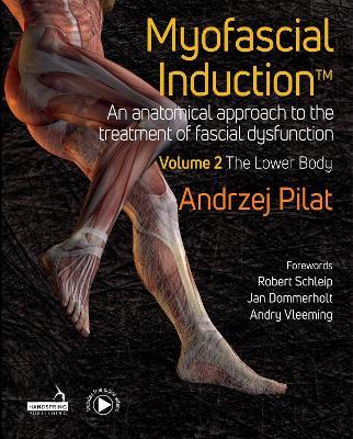 Myofascial Induction™ Vol 2: The Lower Body - Andrzej Pilat - cover