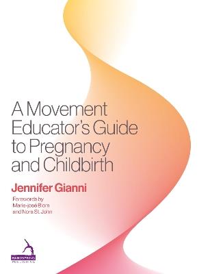 A Movement Educator's Guide to Pregnancy and Childbirth - Jennifer Gianni - cover