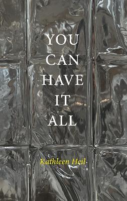 YOU CAN HAVE IT ALL - Kathleen Heil - cover