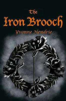 The Iron Brooch - Yvonne Hendrie - cover