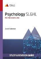 Psychology SL&HL: Study & Revision Guide for the IB Diploma
