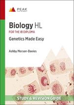 Biology HL: Genetics Made Easy: Study & Revision Guide for the IB Diploma