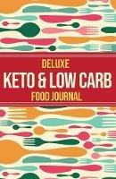 Deluxe Keto & Low Carb Food Journal 2020: Making the Keto Diet Easy - Includes Bonus Fat Bombs & Desserts ebook - Habitually Healthy - cover