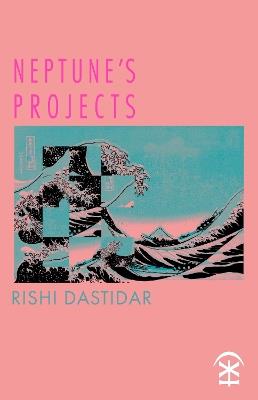 Neptune's Projects - Rishi Dastidar - cover