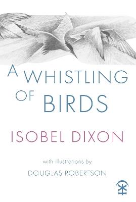 A Whistling of Birds - Isobel Dixon - cover