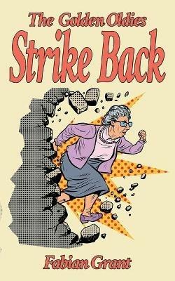 The Golden Oldies Strike Back - Fabian Grant - cover