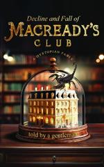 Decline & Fall of Macready's Club