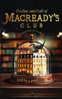Decline & Fall of Macready's Club - A Gentleman - cover