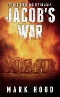 Jacob's War: A Fae Defence Society Novella - Mark Hood - cover