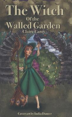 The Witch of the Walled Garden - Claire Carey - cover