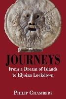 Journeys: From a Dream of Islands to Elysian Lockdown