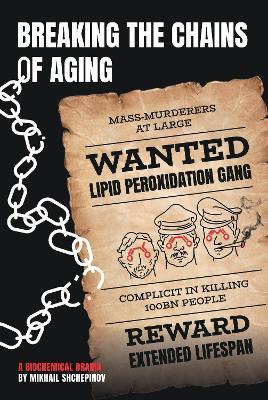 Breaking the chains of aging: A biochemical drama - Mikhail Shchepinov - cover