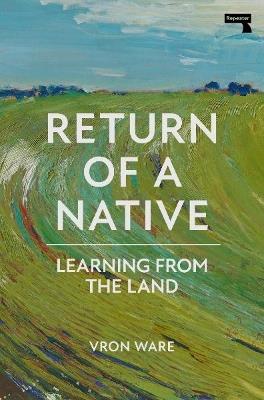 Return of a Native: Learning from the Land - Vron Ware - cover