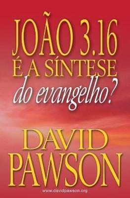 Joao 3.16 E a Sintese Do Evangelho? - David Pawson - cover