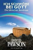 Ich Schwöre Bei Gott: Die biblischen Bündnisse - David Pawson - cover