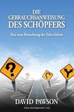 Die Gebrauchsanweisung Des Schoepfers: Eine neue Betrachtung der Zehn Gebote